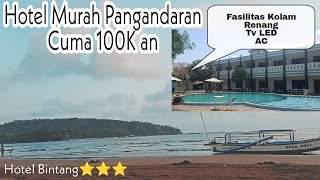 KE PANGANDARAN NGINEP DI HOTEL FASILITAS KOLAM RENANG CUMA 100K an???