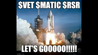 $Vet $Rsr $Matic You're Ready? Then Let's GOOOO!!!!!