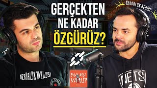 GERÇEKTEN ÖZGÜR MÜYÜZ? | Özgürlük Yanılgısı Nedir? | BU MU YANİ?