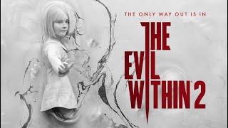 🔴The Evil Within 2. Cтрим прямой эфир. Полное прохождение #3. Зло внутри 2 стрим в эфире.