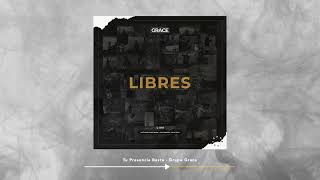 Grupo Grace - Tu Presencia Basta - Libres Live (Audio Oficial)