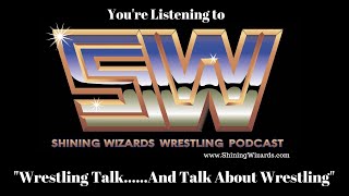 Shining Wizards Wrestling Podcast: Episode 662