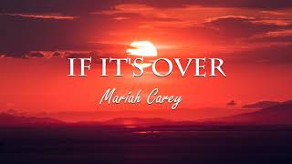 Mariah Carey - If It's Over (Lyrics)🎶