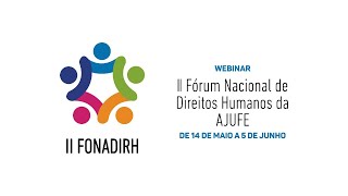 5/6/2020 | II Fórum Nacional de Direitos Humanos da Ajufe