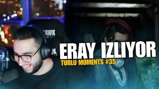 Eray - YENİSİNİ YAZIYORUZ | TÜRLÜ MOMENTS #35 İZLİYOR