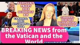 BREAKING NEWS Priest Dies Suddenly/Cardinal on Dire Holy Land State/ Card Lacroix Cleared of Abuse