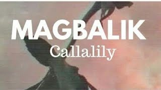 CALLALILY - MAGBALIK (LYRICS)