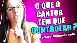 O que o cantor deve saber controlar ao cantar? Aula de Canto