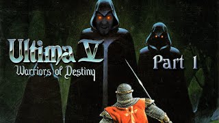 The Adventure Begins - Ultima V: Part 1