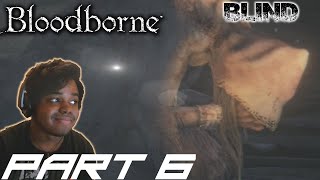 VISCAR AMELIA | Bloodborne [BLIND] Walkthrough / Gameplay - Part 6