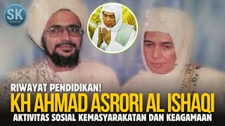 Riwayat Pendidikan KH Ahmad Asrori Al Ishaqi! Aktifitas Sosial Kemasyarakatan dan Keagamaan?