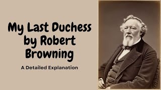 My Last Duchess by Robert Browning | A Detailed Explanation