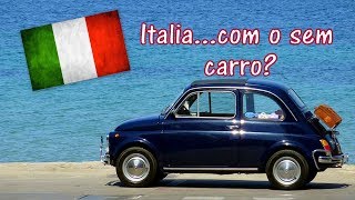 Viver na Italia: COM ou SEM carro? 2018 EP. 34