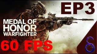 Medal of Honor Warfighter - PC Gameplay Walkthrough Episode 3 HD 1080P 60FPS Without Commentary