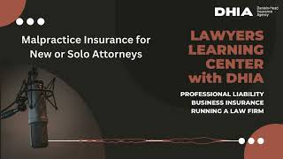 DHIA Podcast (S03:E03) Malpractice Insurance for New or Solo Attorneys