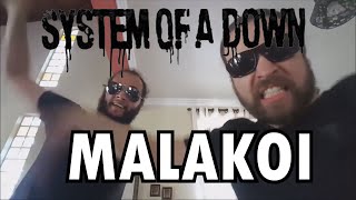 MALAKOI OF A DOWN ♫ (ft. NANDO MOURA)