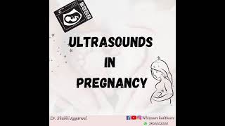 ULTRASOUNDS IN PREGNANCY