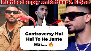 Muhfaad Reply Onn Raftaar & Kr$na Beef 🔥🤬