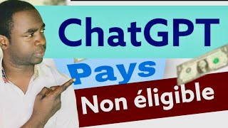 Comment Avoir ChatGPT Partout (ChatGPT pays non éligible)