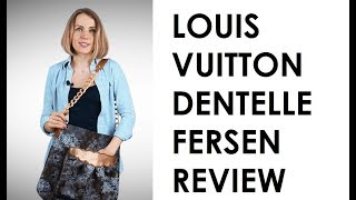 Louis Vuitton Dentelle Fersen Review