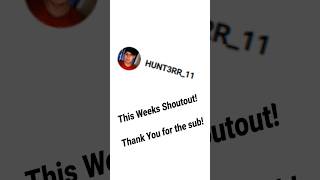 CHANNEL UPDATE! SUBSCRIBER SHOUTOUT! THANK YOU! @hunt3rr_112