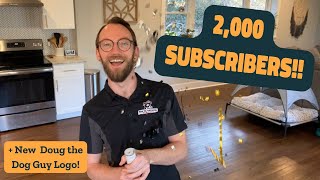 2,000 Subscribers! + New Doug the Dog Guy Logo!