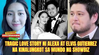 Tragic Love Story ni Elvis Gutierrez at Alexa Gutierrez Na Ikinalungkot sa Mundo ng Showbiz