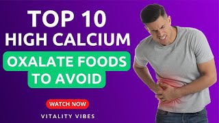 Top 10 High Calcium Oxalate Foods to Avoid | Prevent Kidney Stones