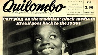 Brazil's New Black Media: Part 2 - Brazil's black media emerged in 1930s with numerous newspapers