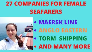 27 SHIPPING COMPANIES FOR FEMALE SEAFARER | YOU CAN JOIN THOSE COMPANIES WITHOUT FACING ANY ISSUES