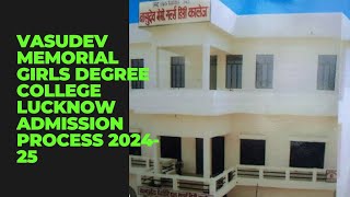 Vasudev Memorial Girls Degree College Lucknow Admission process 2024-25