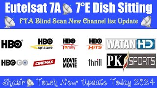 Eutelsat 7A📡7.e FTA Blind Sacn || New Channel list Update || 7 Fit📡Dish Sitting || 20 Jun 2024