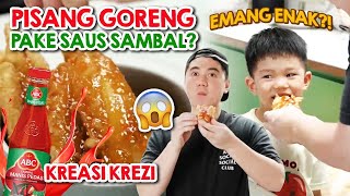 PISANG GORENG SAUS SAMBAL KREASI KREZI?! EMANG ENAK?!