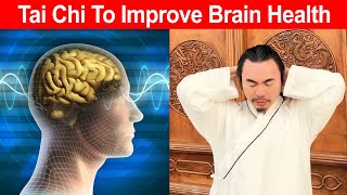 Tai Chi for Brain Health: Prevent Brain Aging and Improve Memory