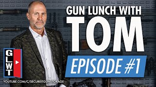 Gun Lunch with Tom LIVE - Episode #1 - 6/25/21 [a Q&A show by SecureIt Tactical]