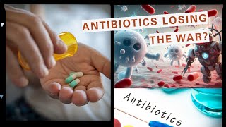 Antibiotics: Losing the War?