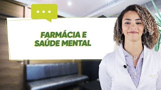 FARMÁCIA E SAÚDE MENTAL