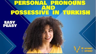 Learn Turkish Grammer: Personal Pronouns and Possessives