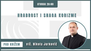 Pod križem - Hrabrost i snaga korizme