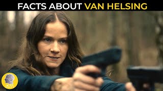 FACTS ABOUT VAN HELSING!