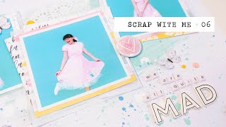 scrap with me ✩ 6 | we're all quite mad scrapbook layout