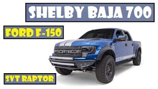 Shelby Baja 700, with Ford F-150 SVT Raptor, closest thing to a racing truck