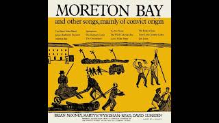 Moreton Bay and other songs, mainly of convict origin [1963 Full Album]