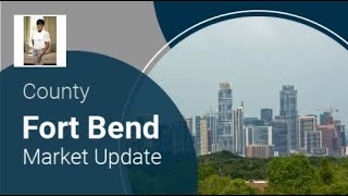 Fort Bend County Market Update | Houston Real Estate