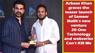 Arbaz Khan graces the teaser launch of Sameer Malik's venture 20 One Tech & webseries Can't Kill Me