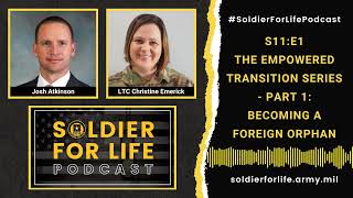 Foreign Orphan - Empowered Transition Series Pt 1 - Soldier For Life Podcast S11:E1 - 6 Sept 2022