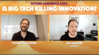 Is Big Tech Killing Innovation?