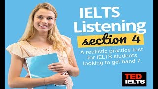 IELTS LISTENING PRACTICE TEST SECTION 4 - with answers