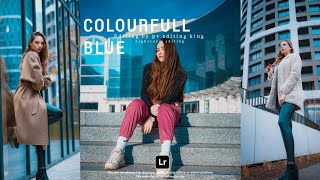 Professional Rending Colourfull Blue Filter Lightroom Preset | Woman For Colour Grading Photo Edit