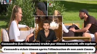 Les Cinquante : Cassandra éclate Simon après l'élimination de son amie Emma